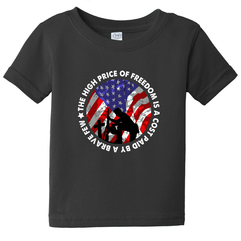 The High Price Of Freedom Is A Cost Paid By A Brave Few Baby Tee by autlu2024 | Artistshot