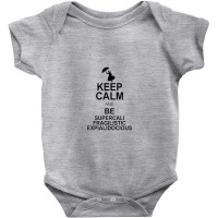 Keep Calm And Be Supercalifragilisticexpialidocious Baby Bodysuit | Artistshot