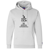 Keep Calm And Be Supercalifragilisticexpialidocious Champion Hoodie | Artistshot