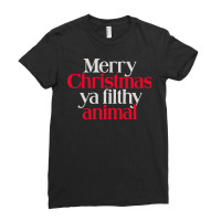 Merry Christmas Ya Filthy Animal Ladies Fitted T-shirt | Artistshot