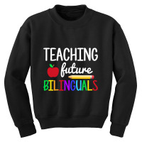 Teaching Future Bilinguals, Bilingual Spanish Teacher T Shirt Youth Sweatshirt | Artistshot