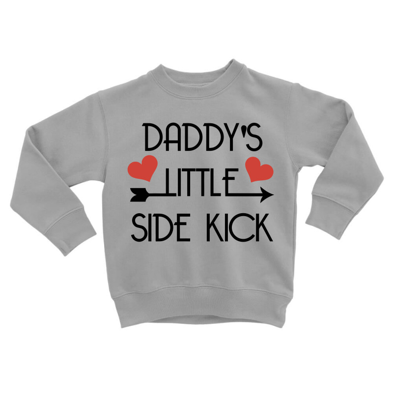 Daddys Little Side Kick Toddler Sweatshirt by solehpati | Artistshot