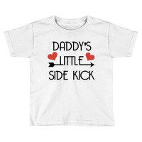 Daddys Little Side Kick Toddler T-shirt | Artistshot