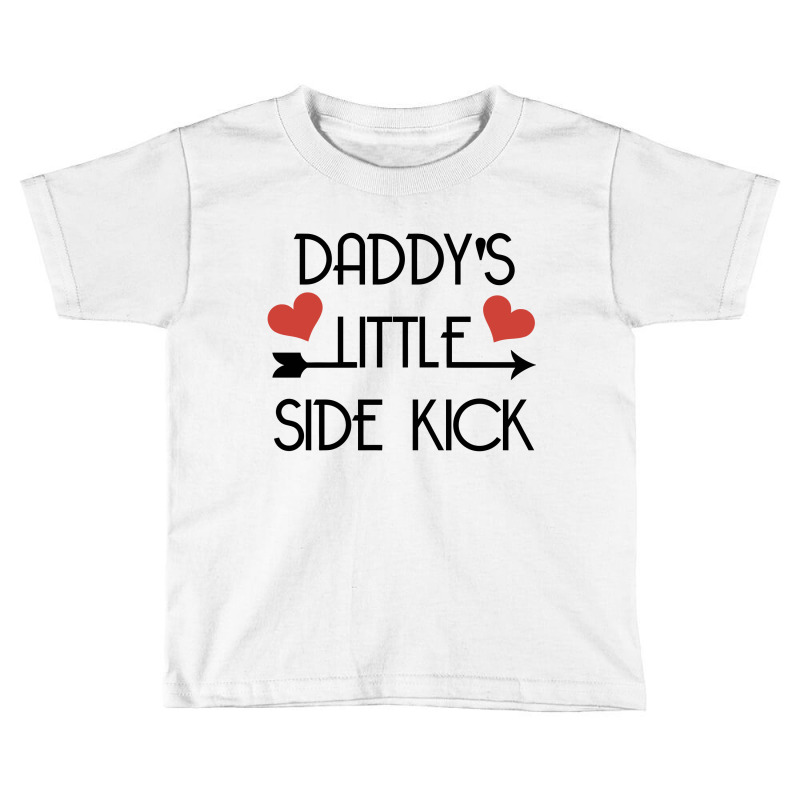 Daddys Little Side Kick Toddler T-shirt by solehpati | Artistshot