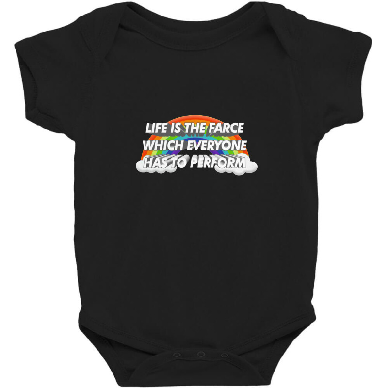 Life Is The Farce Which Everyone Has To Perform Baby Bodysuit by bedaopini | Artistshot