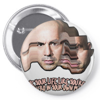 Live Your Life Like You’re The Hero In Your Own Movie Joe Rogan Pin-back Button | Artistshot