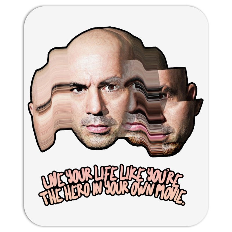 Live Your Life Like You’re The Hero In Your Own Movie Joe Rogan Mousepad | Artistshot