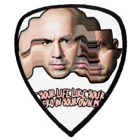 Live Your Life Like You’re The Hero In Your Own Movie Joe Rogan Shield S Patch | Artistshot