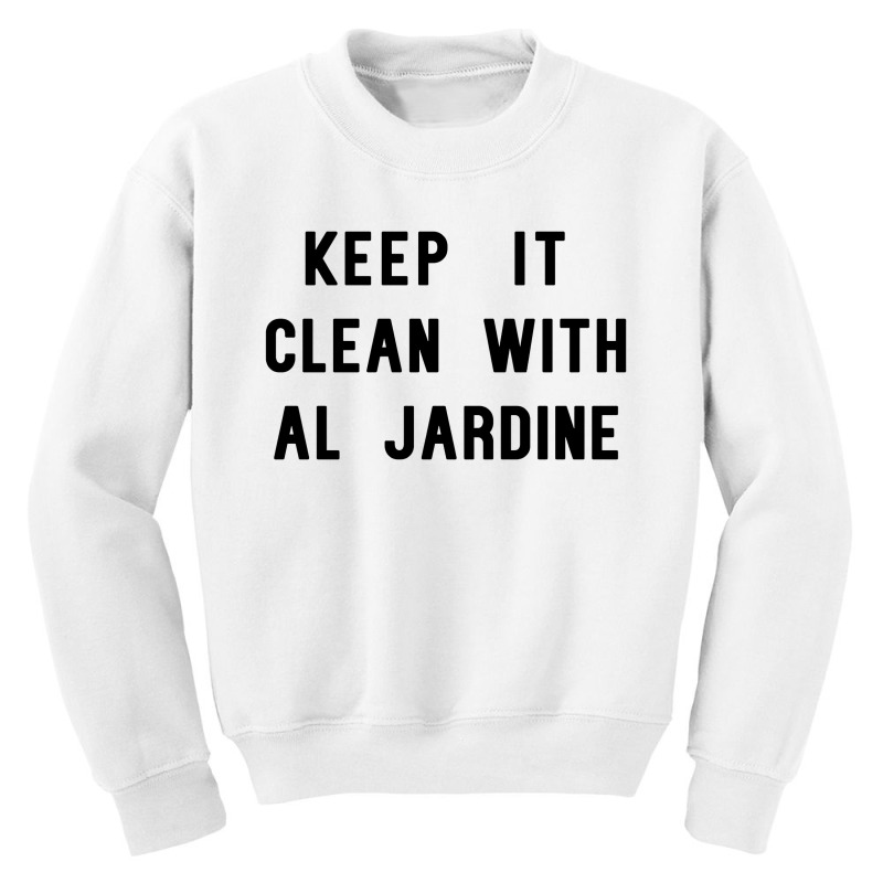 Keep It Clean With Al Jardine Youth Sweatshirt | Artistshot