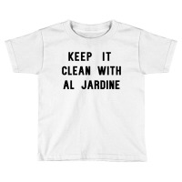 Keep It Clean With Al Jardine Toddler T-shirt | Artistshot