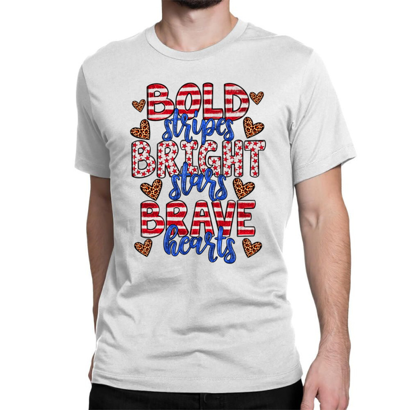 Bold Stripes Bright Stars Brave Hearts Classic T-shirt | Artistshot