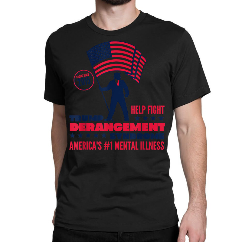 Help Fight Trump Derangement Syndrome Funny Pro Trump T Shirt Classic T-shirt | Artistshot