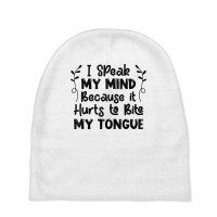 I Speak My Mind Because It Hurts To Bite My Tongue Funny T Shirt Baby Beanies | Artistshot