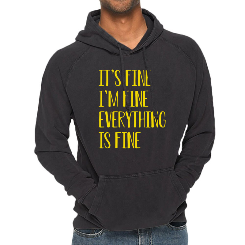 Its Fine Im Fine Everything Is Fine Vintage Hoodie | Artistshot