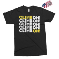 Climb On! Rock Climbing  Bouldering T Shirt Exclusive T-shirt | Artistshot