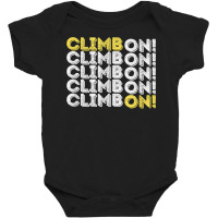 Climb On! Rock Climbing  Bouldering T Shirt Baby Bodysuit | Artistshot