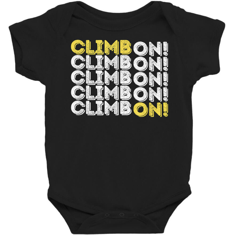 Climb On! Rock Climbing  Bouldering T Shirt Baby Bodysuit | Artistshot