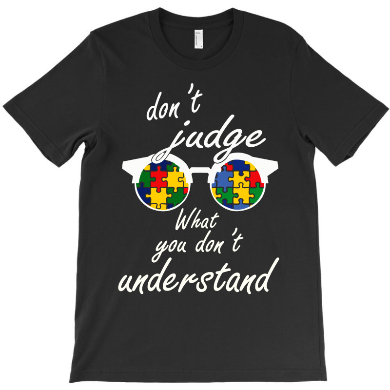 Don't Judge What You Don't Understand T-Shirt by Romeo and Juliet | Artistshot