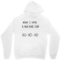 Now I Have A Machine Gun Unisex Hoodie | Artistshot