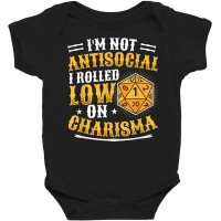 I'm Not Antisocial I Rolled Low On Charisma Rpg Gamer T Shirt Baby Bodysuit | Artistshot