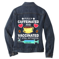 Fully Caffeinated And Vaccinated But Still Antisocial Ladies Denim Jacket | Artistshot