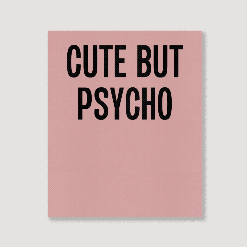 Cute But Psycho Portrait Canvas Print | Artistshot