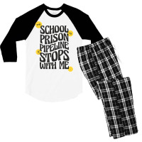 Teacher Educator The School To Prison Pipeline Stops With Me T Shirt Men's 3/4 Sleeve Pajama Set | Artistshot