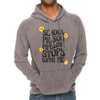 Teacher Educator The School To Prison Pipeline Stops With Me T Shirt Vintage Hoodie | Artistshot