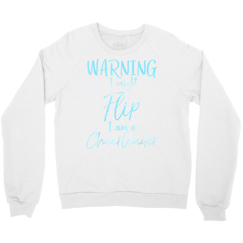 Warning I Might Flip I Am A Cheerleader Shirt Cute Cheer Tee Crewneck Sweatshirt | Artistshot