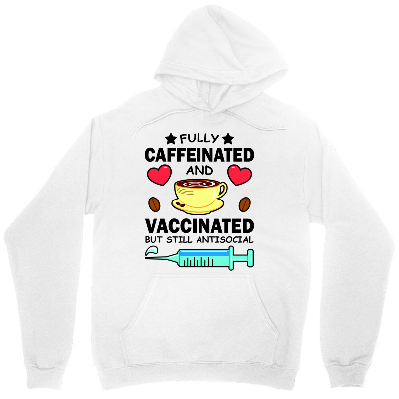 Kawaii Fully Caffeinated And Vaccinated But Still Antisocial Unisex Hoodie | Artistshot