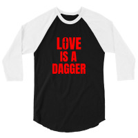 Love Is A Dagger 3/4 Sleeve Shirt | Artistshot