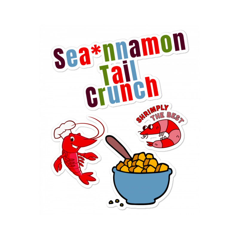 Sea, Nnamon Tail Crunch,  Parody Cinnamon Toast Crunch Shrimp Tails Cl Sticker | Artistshot