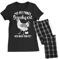 Chicken Chick My Pet Makes Breakfast Any Chicken Lover 201 Rooster Hen Women's Pajamas Set | Artistshot