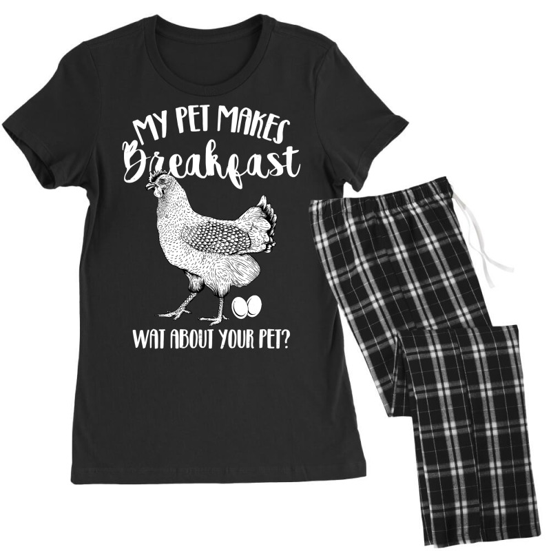 Chicken Chick My Pet Makes Breakfast Any Chicken Lover 201 Rooster Hen Women's Pajamas Set by circularflap | Artistshot