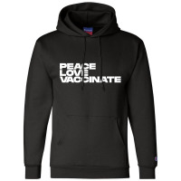 Peace Love Vaccinate Champion Hoodie | Artistshot