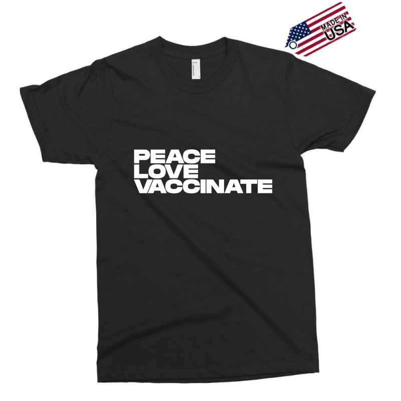 Peace Love Vaccinate Exclusive T-shirt | Artistshot