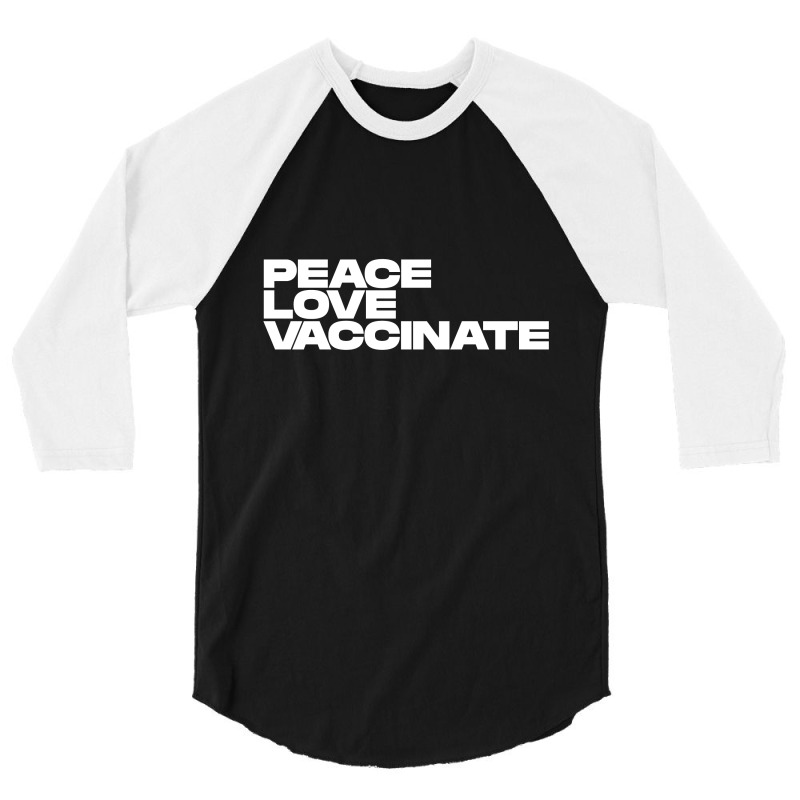 Peace Love Vaccinate 3/4 Sleeve Shirt | Artistshot