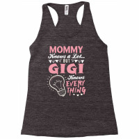 Mommy Knows A Lot But Gigi Knows Everything Racerback Tank | Artistshot