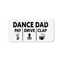 Mens Dance Dad Pay Drive Clap Bicycle License Plate | Artistshot