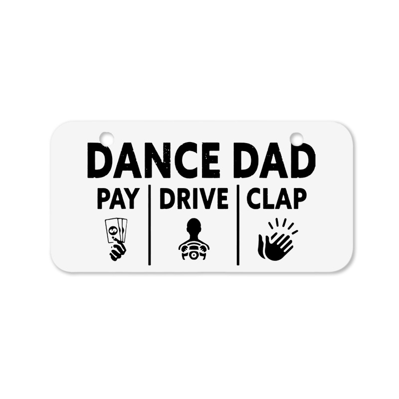 Mens Dance Dad Pay Drive Clap Bicycle License Plate | Artistshot