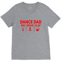 Mens Dance Dad Pay Drive Clap V-neck Tee | Artistshot