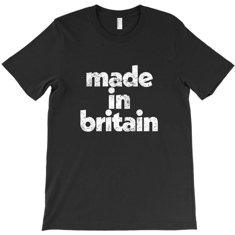 Made In Britain T-shirt | Artistshot