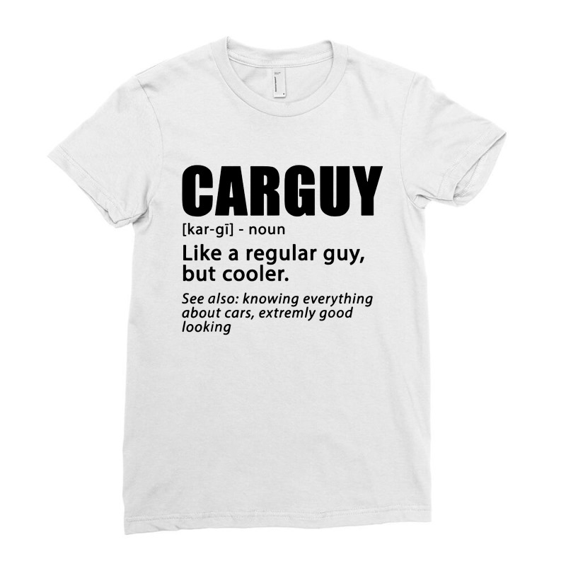 Carguy Definition Ladies Fitted T-Shirt by Romeo and Juliet | Artistshot