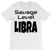 Savage Level Libra Zodiac Sign Astrology Astrological Star T Shirt T-shirt | Artistshot