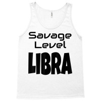 Savage Level Libra Zodiac Sign Astrology Astrological Star T Shirt Tank Top | Artistshot