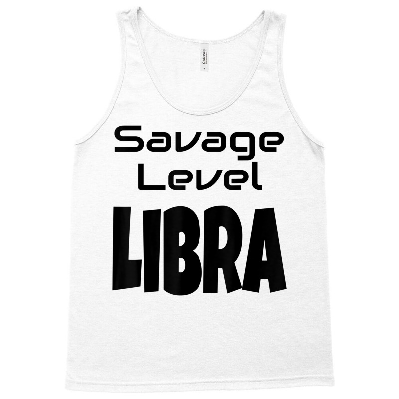 Savage Level Libra Zodiac Sign Astrology Astrological Star T Shirt Tank Top | Artistshot