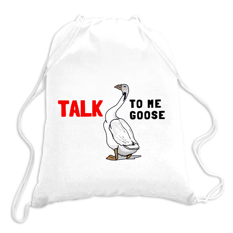 Talk To Me Goose Funny Goose Drawstring Bags | Artistshot