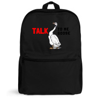 Talk To Me Goose Funny Goose Backpack | Artistshot