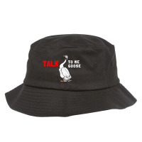 Talk To Me Goose Funny Goose Bucket Hat | Artistshot