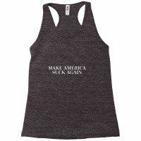 Make America Suck Again Racerback Tank | Artistshot